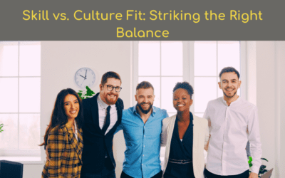 Skill vs. Culture Fit, Striking the Right Balance
